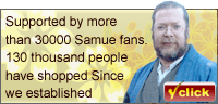 Supported by more than 30000 Samue fans. 130 thousand people have shopped Since we established.